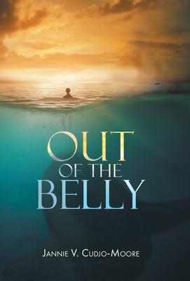 Out of the Belly - Jannie V. Cudjo-moore
