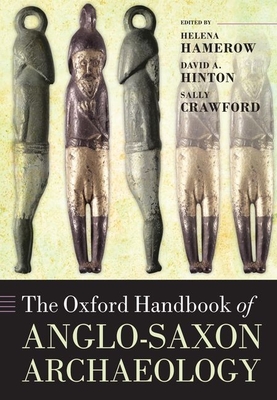The Oxford Handbook of Anglo-Saxon Archaeology - Helena Hamerow