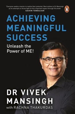 Achieving Meaningful Success: Unleash the Power of Me! - Vivek Mansingh