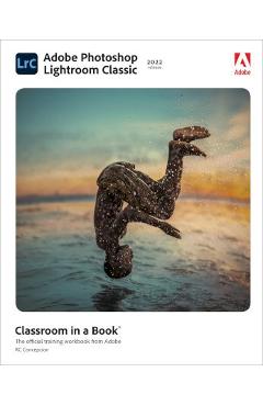 Poza produsului Adobe Photoshop Lightroom Classic Classroom in a Book (2022 Release) - Rafael Concepcion
