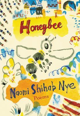 Honeybee: Poems & Short Prose - Naomi Shihab Nye