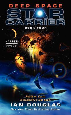 Deep Space: Star Carrier: Book Four - Ian Douglas