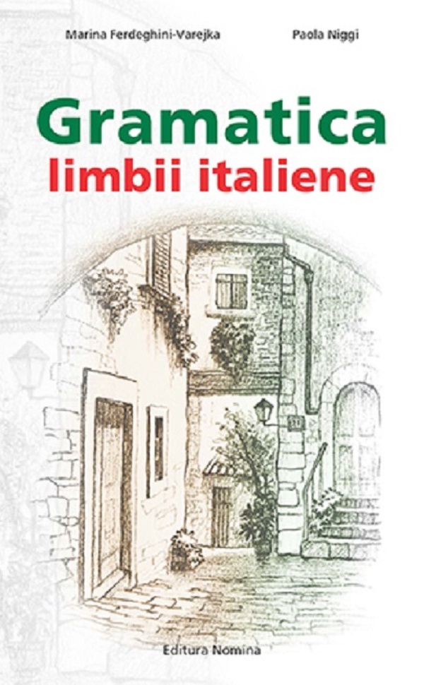 Gramatica limbii italiene - Marina Ferdeghini-Varejka, Paola Niggi