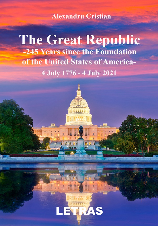 eBook The Great Republic. 245 Years since the Foundation of the United States of America - Alexandru Cristian