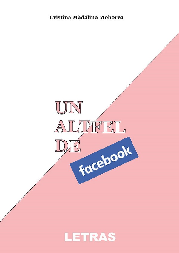 eBook Un altfel de Facebook - Cristina Madalina Mohorea