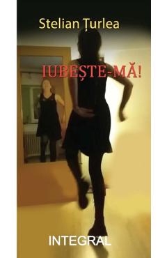 Poza produsului Iubeste-ma - Stelian Turlea