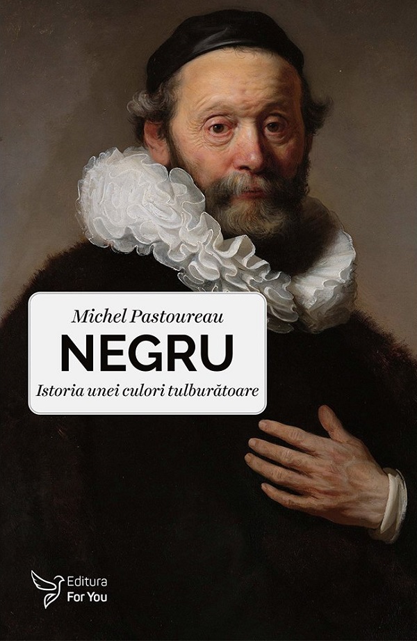 Negru. Istoria unei culori tulburatoare - Michel Pastoureau