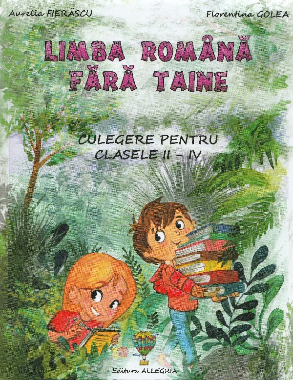 Limba romana fara taine - Clasele 2-4 - Culegere - Aurelia Fierascu, Florentina Golea