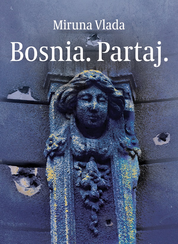 Bosnia. Partaj - Miruna Vlada