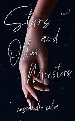 Stars and Other Monsters - Cassandra Celia