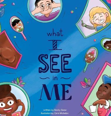 What I See In Me - Becky Snow