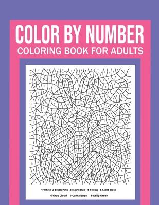 Coperta cărții 'Color By Number Coloring Book For Adults: Stress Relieving And Relaxing Designs! - Dylan Meyer'
