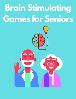 Brain Stimulating Games for Seniors: Easy Large Print Puzzles Mental Exercises for Adults - Michael Reborn