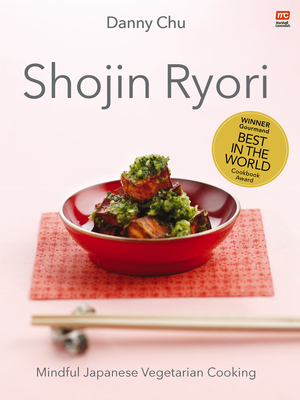 Shojin Ryori: Mindful Japanese Vegetarian Cooking - Danny Chu