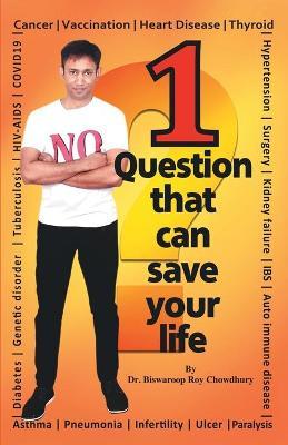 1 Question That Can Save Your Life - Biswaroop Chowdhury Roy