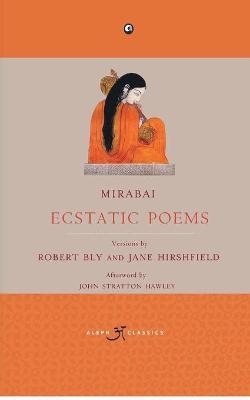 Mirabai: Ecstatic Poems - Robert Bly