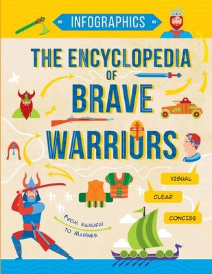 The Encyclopedia of Brave Warriors: Warriors & Weapons in Facts & Figures - Artem Zibalov