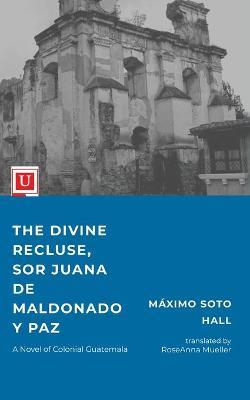 The Divine Recluse - M�ximo Soto Hall