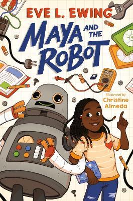 Maya and the Robot - Eve L. Ewing