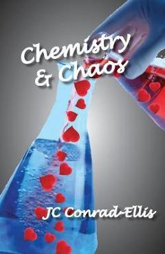 Chemistry & Chaos - Jc Conrad-ellis