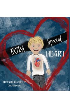 EXTRA Special Heart: Highlighting the Beauty and Strength of a Child Born with a CHD, Congenital Heart Defect - Carli Valentine