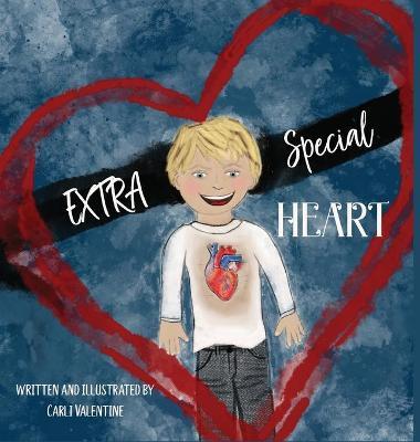 EXTRA Special Heart: Highlighting the Beauty and Strength of a Child Born with a CHD, Congenital Heart Defect - Carli Valentine