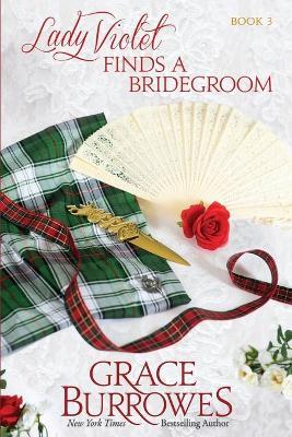 Lady Violet Finds a Bridegroom: The Lady Violet Mysteries--Book Three - Grace Burrowes