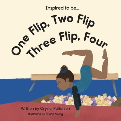 One Flip, Two Flip, Three Flip, Four - Crystel Patterson