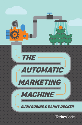 The Automatic Marketing Machine - Rjon Robins
