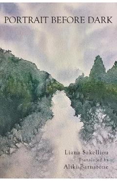 Coperta cărții 'Portrait Before Dark - Liana Sakelliou'