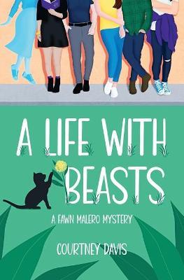 A Life with Beasts: A Fawn Malero Mystery - Courtney Davis