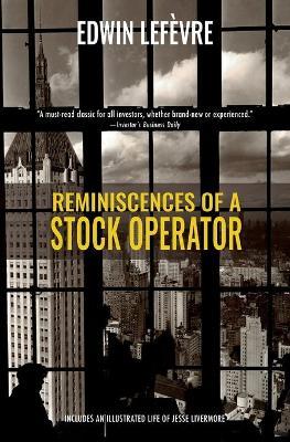 Reminiscences of a Stock Operator (Warbler Classics) - Edwin Lefèvre