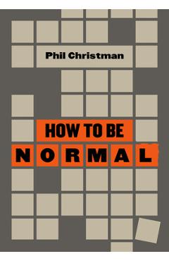 Coperta cărții 'How to Be Normal: Essays - Phil Christman'