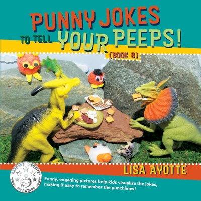 Punny Jokes to Tell Your Peeps! (Book 8): Volume 8 - Lisa Ayotte