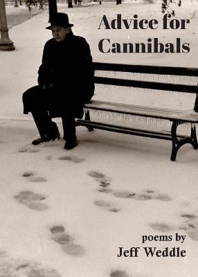 Advice for Cannibals - Jeff Weddle