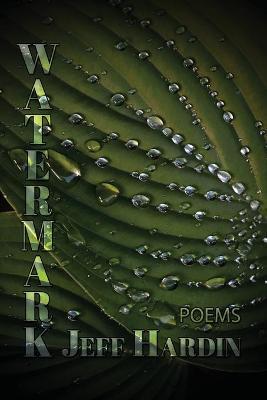 Watermark: Poems - Jeff Hardin