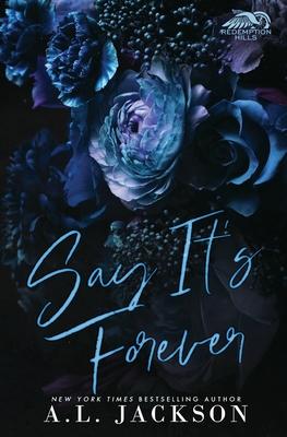 Say It's Forever (Limited Edition) - A. L. Jackson
