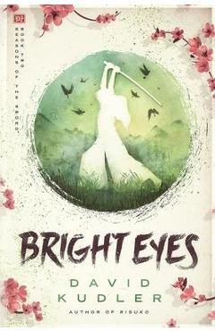 Coperta cărții 'Bright Eyes: A Kunoichi Tale - David Kudler'