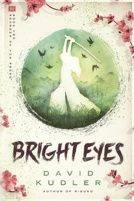 Coperta cărții 'Bright Eyes: A Kunoichi Tale - David Kudler'