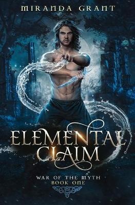 Elemental Claim - Miranda Grant
