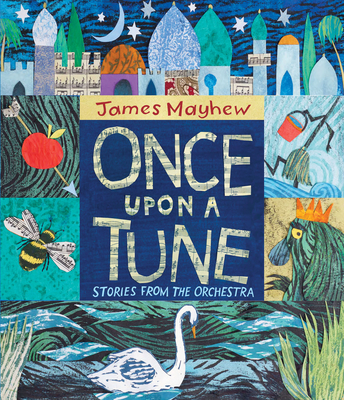Once Upon a Tune: Stories from the Orchestra - James Mayhew