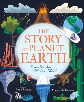 The Story of Planet Earth: From Stardust to the Modern World - Anne Rooney