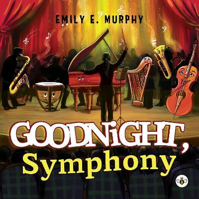 Goodnight, Symphony - Emily E. Murphy