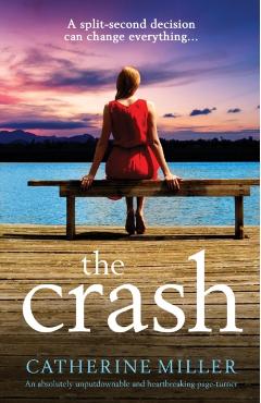 The Crash: An absolutely unputdownable and heartbreaking page-turner - Catherine Miller