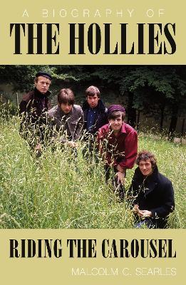 The Hollies: A Biography - Malcolm C. Searles