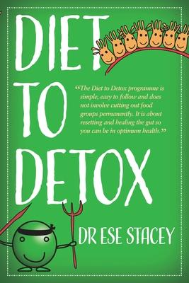 Diet to Detox - Ese Stacey