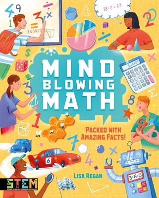 Mind-Blowing Math: Packed with Amazing Facts! - Lisa Regan