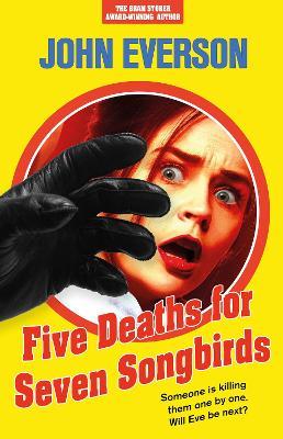 Five Deaths for Seven Songbirds - John Everson