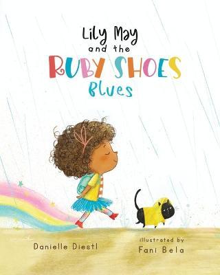Lily May and the Ruby Shoes Blues - Danielle Diestl