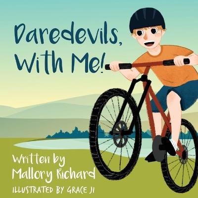 Daredevils, With Me! - Mallory Richard